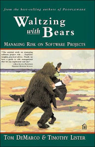 Title: Waltzing with Bears: Managing Risk on Software Projects, Author: Tom DeMarco