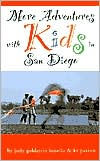 Title: More Adventures with Kids in San Diego, Author: Judy Goldstein Botello