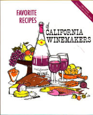 Title: Favorite Recipes of California Winemakers, Author: Wine Advisory Board