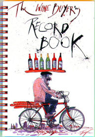 Title: The Wine Buyer's Record Book / Edition 2, Author: Ralph Steadman