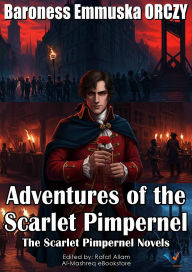 Title: Adventures of the Scarlet Pimpernel, Author: Baroness Emmuska ORCZY