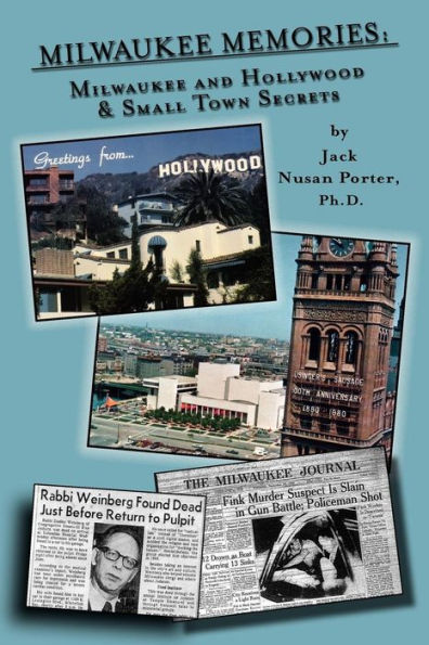 Milwaukee Memories - Milwaukee And Hollywood & Small Town Memories