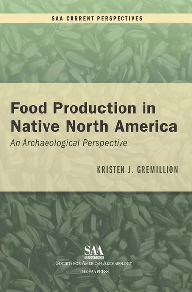 Food Production Native North America: An Archaeological Perspective