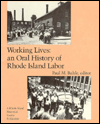 Title: Working Lives: An Oral History of Rhode Island Labor, Author: Paul M. Buhle