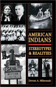 Title: American Indians / Edition 1, Author: Devon A. Mihesuah