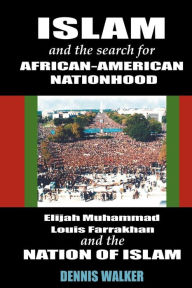 Title: Islam And The Search For African American Nationhood, Author: Dennis Walker