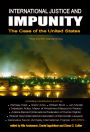 International Justice and Impunity: The Case of the United States