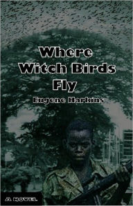 Title: Where Witch Birds Fly, Author: Eugene Harkins