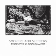 Title: Smokers and Sleepers: Photographs by Jerome Mallmann, Author: Chazen Museum of Art