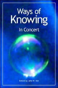 Title: Ways of Knowing: In Concert, Author: John H. Kok