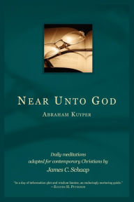 Title: Near Unto God, Author: Abraham Kuyper