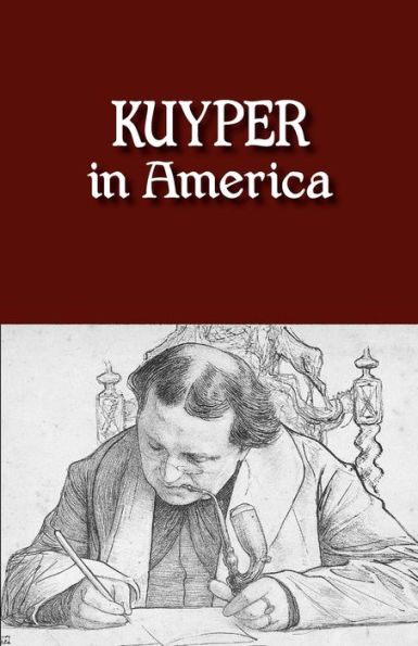 Kuyper in America: This Is Where I Was Meant to Be