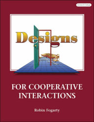 Title: Designs for Cooperative Interactions, Author: Robin J. Fogarty