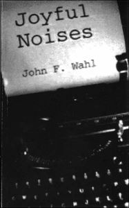 Title: Joyful Noises, Author: John F. Wahl