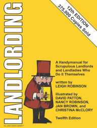 Title: Landlording: A Handymanual for Scrupulous Landlords and Landladies Who Do It Themselves, Author: Leigh Robinson