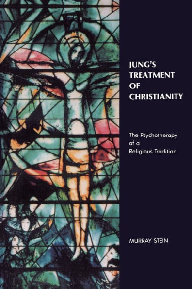 Jung's Treatment of Christianity: The Psychotherapy of a Religious Tradition