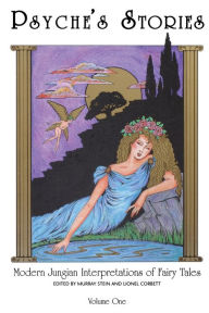 Title: Psyche's Stories, Volume 1: Modern Jungian Interpretations of Fairy Tales, Author: Lionel Corbett