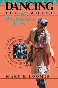 Title: Dancing the Wheel of Psychological Types, Author: Mary E. Loomis