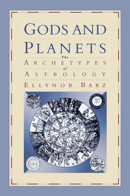 Gods and Planets: The Archetypes of Astrology