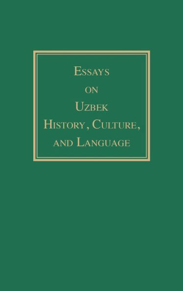 Essays on Uzbek History, Culture, and Language