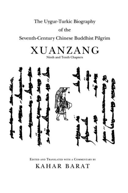 The Uygur-Turkic Biography of the Seventh-Century Chinese Buddhist ...