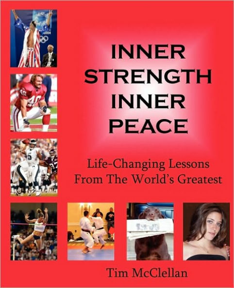 Inner Strength Peace: Life-Changing Lessons from the World's Greatest