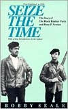 Title: Seize the Time: The Story of the Black Panther Party and Huey P. Newton, Author: Seale