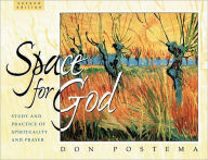 Title: Space for God: Study and Practice of Spirituality and Prayer, Author: Don Postema