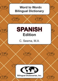 Title: Spanish Word to Word Bilingual Dictionary, Author: C MA Sesma