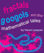 Fractals, Googols, and Other Mathematical Tales