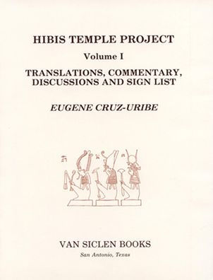 Hibis Temple Project I: Translations, Commentary, Discussions and Sign List
