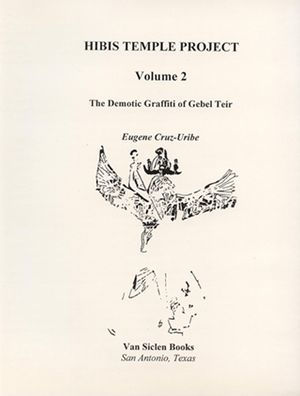 Hibis Temple Project Volume 2: The Demotic Graffiti of Gebel Teir