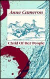 Title: Child of Her People, Author: Anne Cameron