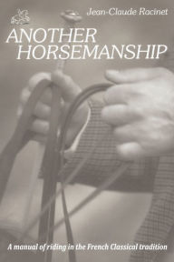Title: Another Horsemanship, Author: Jean-Claude Racinet