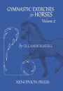 Gymnastic Exercises for Horses: Volume II