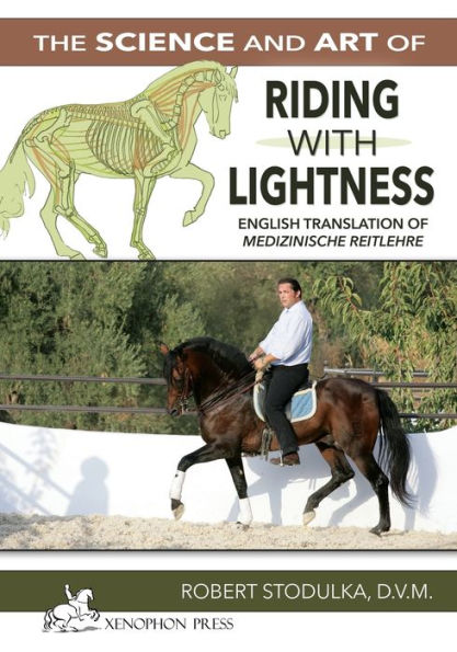The Science and Art of Riding Lightness: Understanding training-induced problems, their avoidance, remedies. English Translation Medizinische Reitlehre