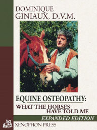 Title: Equine Osteopathy: What the Horses have told me, Author: D.V.M.