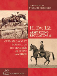 Title: H. Dv. 12: Army Riding Regulation 12, Author: Stefanie Reinhold