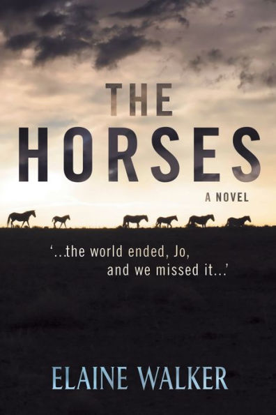 The Horses: '...the world ended, Jo, and we missed it...'