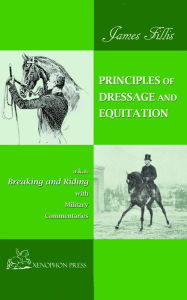 Title: PRINCIPLES OF DRESSAGE AND EQUITATION: also known as 