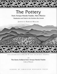 Title: The Pottery from Arroyo Hondo Pueblo, New Mexico: Tribalization and Trade in the Northern Rio Grande, Author: Judith A. Habicht-Mauche