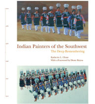 Title: Indian Painters of the Southwest: The Deep Remembering, Author: Katherin L. Chase