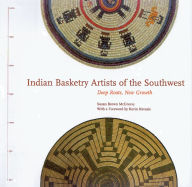 Title: Indian Basketry Artists of the Southwest: Deep Roots, New Growth, Author: Susan Brown McGreevy