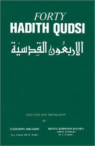 Title: Forty Hadith Qudsi / Edition 1, Author: Ezzeddin Ibrahim