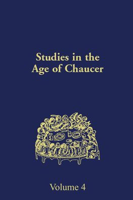 Studies in the Age of Chaucer: Volume 4