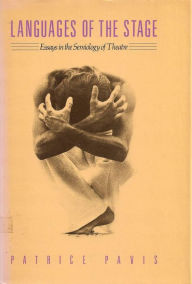 Title: Languages of the Stage: Essays in the Semiology of the Theatre, Author: Patrice Pavis