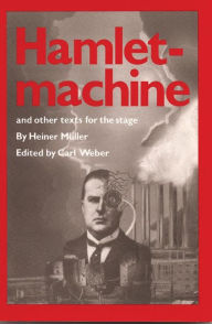 Title: Hamletmachine and other Texts for the Stage / Edition 1, Author: Heiner Müller