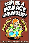 Title: Don't Be a Menace on Sunday: The Children's Anti-Violence Book, Author: Adolph Moser