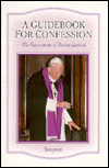 Title: A Guidebook for Confession: The Sacrament of Reconciliation, Author: Donal O. Cuilleanaim