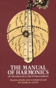 Title: The Manual of Harmonics of Nicomachus the Pythagorean, Author: Nicomachus of Gerasa